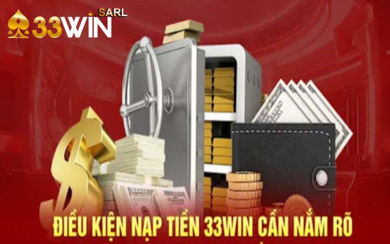 Điều kiện thực hiện nạp tiền 33Win thành công